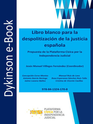cover image of Libro blanco para la despolitización de la justicia española.Propuesta de la Plataforma Cívica por la Independencia Judicial
